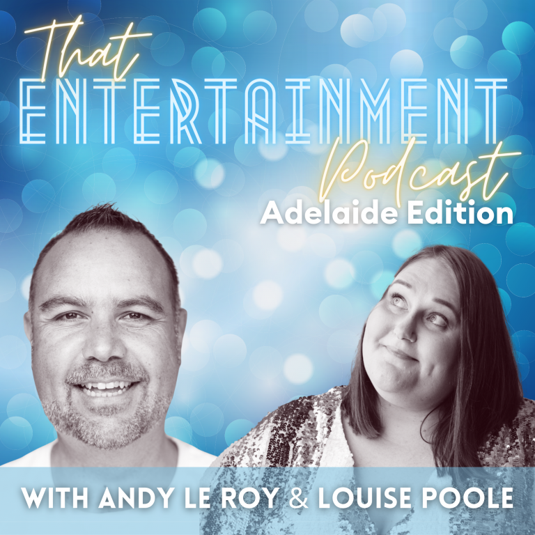 That Entertainment Podcast - Adelaide Edition