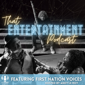 First Nation Voices That Entertainment Podcast